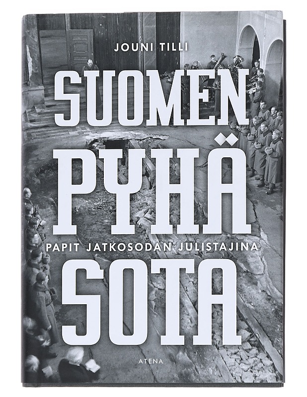 Suomen pyhä sota : papit jatkosodan julistajina - Jouni Tilli - Historiakirjat - 10105547847 - 0