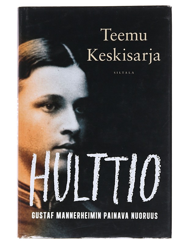 Hulttio : Gustaf Mannerheimin painava nuoruus - Keskisarja, Teemu - Elämäkerrat ja muistelmat - 10105547861 - 0