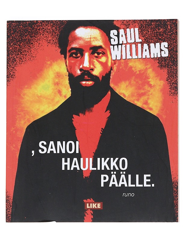 , sanoi haulikko päälle : runo - Williams, Saul - Runot ja näytelmät - 10105547869 - 0