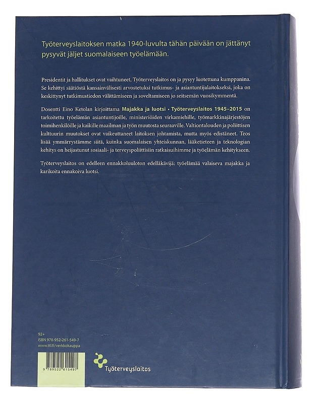 Majakka ja luotsi : Työterveyslaitos 1945-2015 - Eino Ketola - Historiakirjat - 10105547906 - 1
