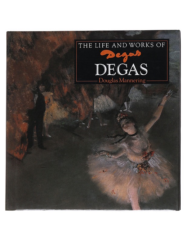 The life and works of Degas - Douglas Mannering - Historiakirjat - 10105547913 - 0
