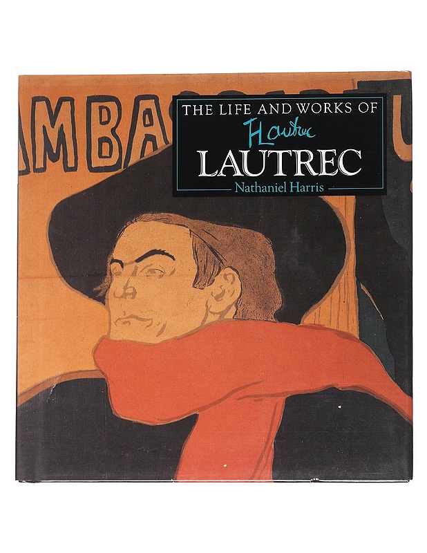 The life and works of Lautrec - Nathaniel Harris - Historiakirjat - 10105547929 - 0
