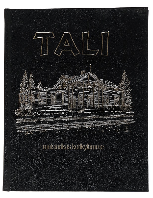 Tali: muistorikas kotikylämme - Historiakirjat - 10105547926 - 0