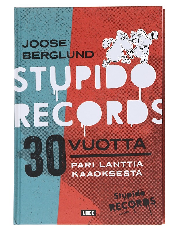 Stupido Records 30 vuotta : Pari lanttia kaaoksesta - Berglund, Joose - Elämäkerrat ja muistelmat - 10105547991 - 0