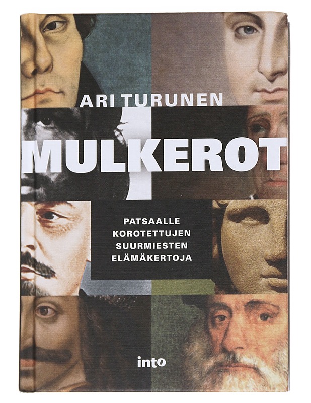Mulkerot : Patsaalle korotettujen suurmiesten elämäkertoja - Turunen, Ari - Elämäkerrat ja muistelmat - 10105547996 - 0
