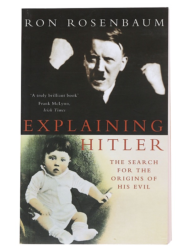 Explaining Hitler : the serach for the origins of his evil - Ron Rosenbaum - Historiakirjat - 10105548000 - 0