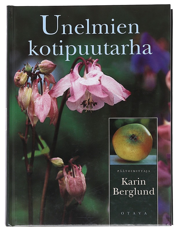 Unelmien kotipuutarha - Berglund, Karin - Tietokirjat ja oppaat - 10105548010 - 0