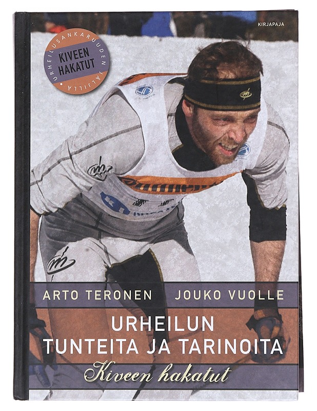 Urheilun tunteita ja tarinoita : kiveen hakatut - Teronen, Arto - Harrastekirjat - 10105548062 - 0