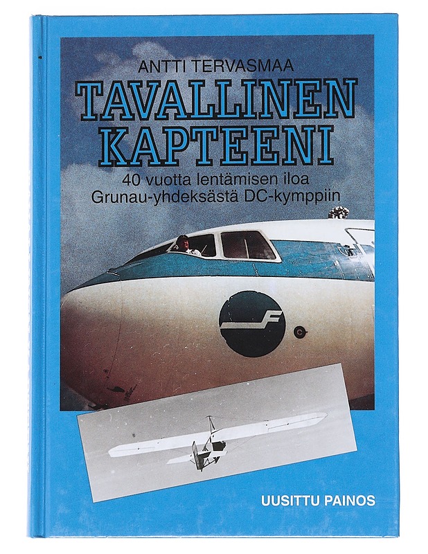Tavallinen kapteeni : 40 vuotta lentämisen iloa, Grunau-yhdeksästä DC-kymppiin 1942-1982 - Antti Tervasmaa - Elämäkerrat ja muistelmat - 10105548074 - 0