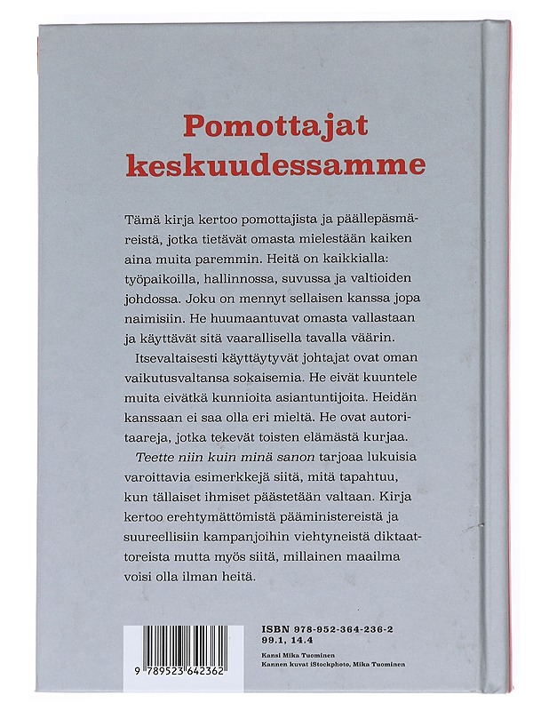 Teette niin kuin minä sanon : pomottajat keskuudessamme - Turunen, Ari - Elämäkerrat ja muistelmat - 10105548075 - 1