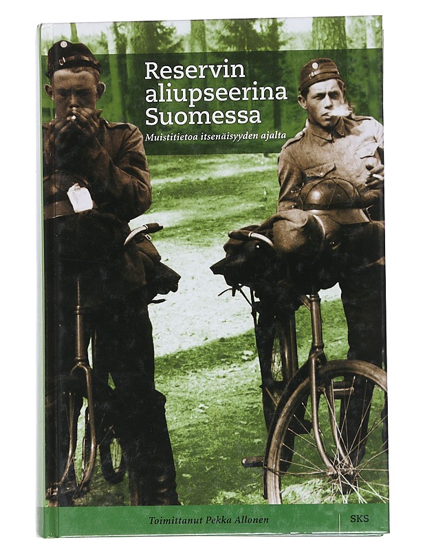 Reservin aliupseerina Suomessa : muistitietoa itsenäisyyden ajalta - Allonen, Pekka - Elämäkerrat ja muistelmat - 10105548079 - 0