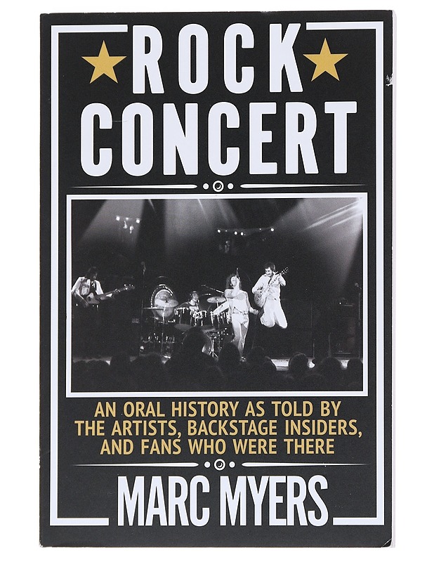 Rock Concert: An Oral History as Told by the Artists, Backstage Insiders, and Fans Who Were There - Marc Myers - Kirja lahjaksi - 10105548089 - 0