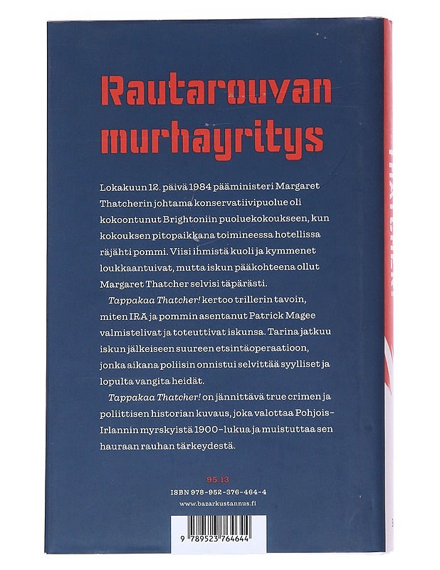 Tappakaa Thatcher! : IRA:n pommi-isku joka muutti historiaa - Carroll, Rory - Historiakirjat - 10105548105 - 1