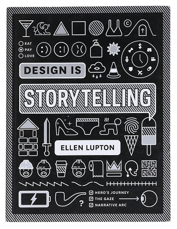 Design is storytelling - Ellen Lupton - Tietokirjat ja oppaat - 10105548109 - 0