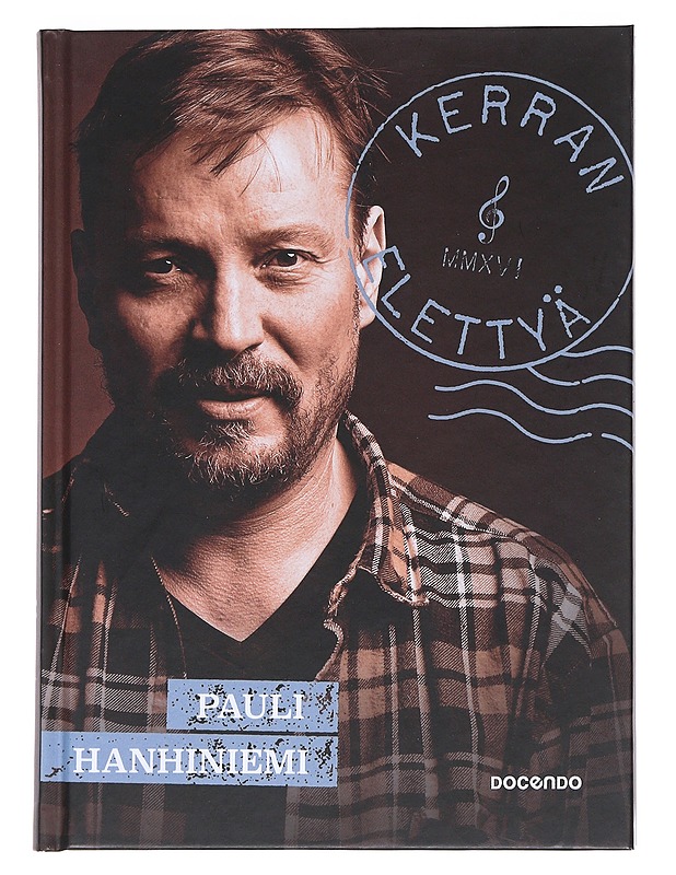 Kerran elettyä - Hanhiniemi, Pauli - Elämäkerrat ja muistelmat - 10105548113 - 0