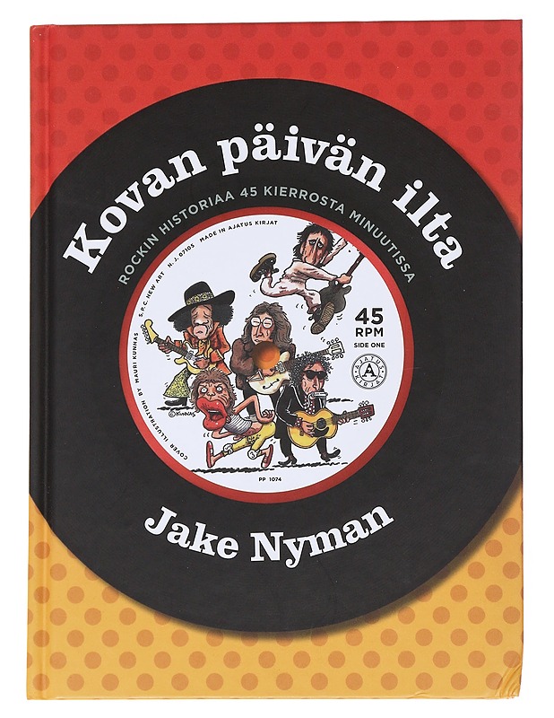 Kovan päivän ilta : rockin historiaa 45 kierrosta minuutissa - Jake Nyman - Elämäkerrat ja muistelmat - 10105548130 - 0