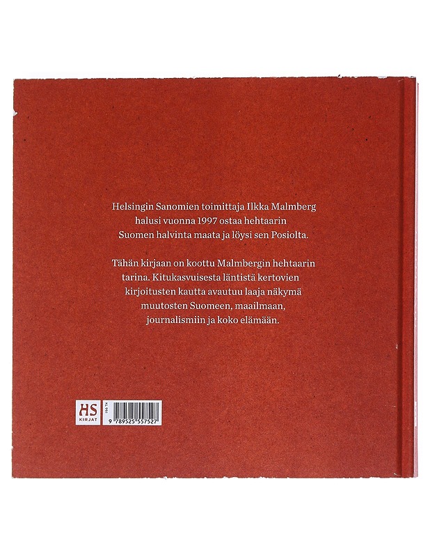 Hehtaari : 160 x 62,5 metrin tirkistysaukko maailmaan - Ilkka Malmberg - Elämäkerrat ja muistelmat - 10105548139 - 1