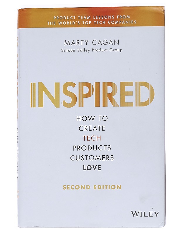 Inspired : how to create tech products customers love - Marty Cagan - Tietokirjat ja oppaat - 10105548156 - 0
