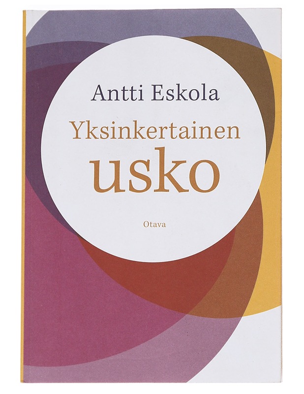 Yksinkertainen usko - Antti Eskola - Elämäkerrat ja muistelmat - 10105548170 - 0