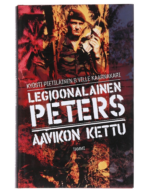 Legioonalainen Peters : aavikon kettu - Pietiläinen, Kyösti - Elämäkerrat ja muistelmat - 10105548191 - 0