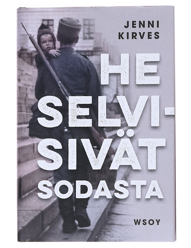 He selvisivät sodasta - Jenni Kirves - Elämäkerrat ja muistelmat - 10105548246 - 0