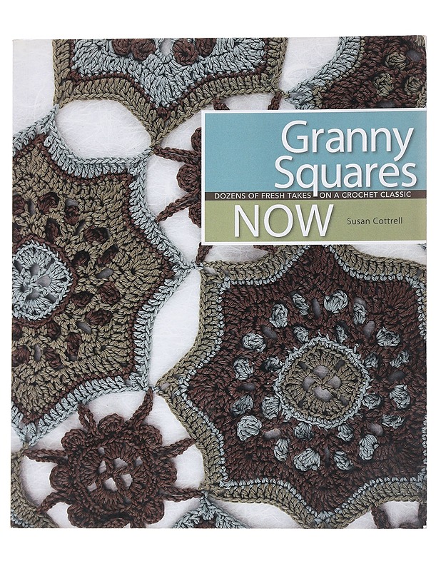 Granny squares now : dozens of fresh takes on a crochet classic - Susan Cottrell - Tietokirjat ja oppaat - 10105548288 - 0