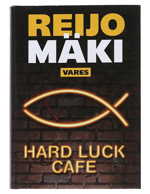 Hard luck cafe : rikosromaani - Reijo Mäki - Jännitys ja dekkarit - 10105548321 - 0