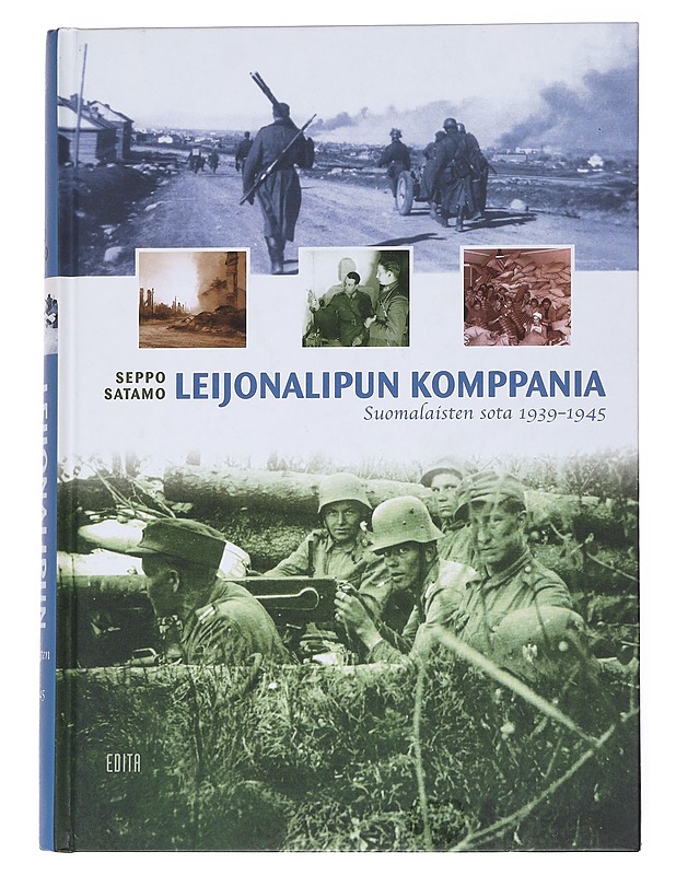 Leijonalipun komppania : suomalaisten sota 1939-1945 - Satamo, Seppo - Elämäkerrat ja muistelmat - 10105548359 - 0