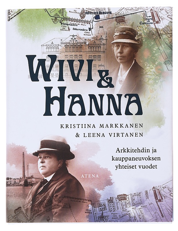 Wivi & Hanna : arkkitehdin ja kauppaneuvoksen yhteiset vuodet - Markkanen, Kristiina - Elämäkerrat ja muistelmat - 10105548368 - 0