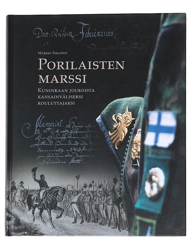 Porilaisten marssi : kuninkaan joukoista kansainväliseksi kouluttajaksi - Iskanius, Markku - Historiakirjat - 10105548403 - 0