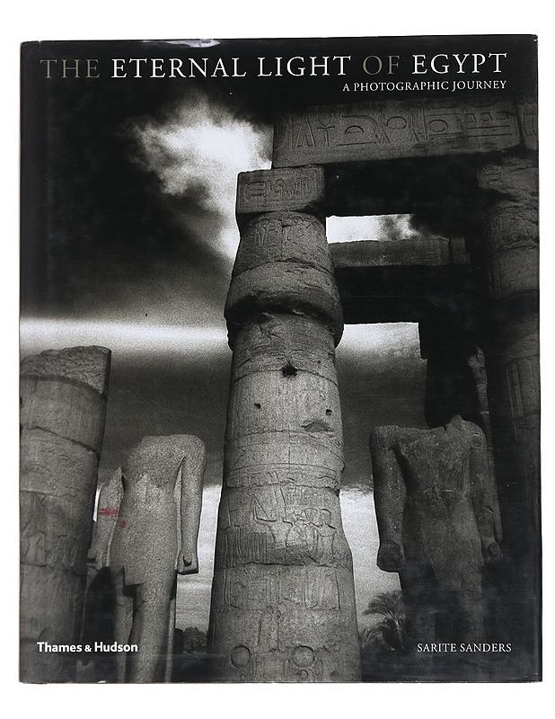 The eternal light of egypt: a photographic journey - Sanders, Sarite - Taide- ja kulttuurikirjat - 10105548422 - 0