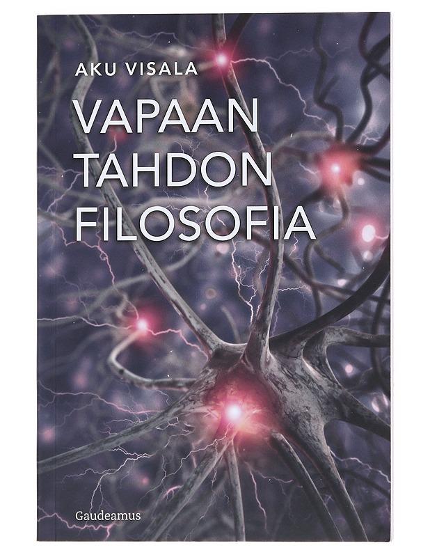 Vapaan tahdon filosofia - Aku Visala - Tietokirjat ja oppaat - 10105548639 - 0