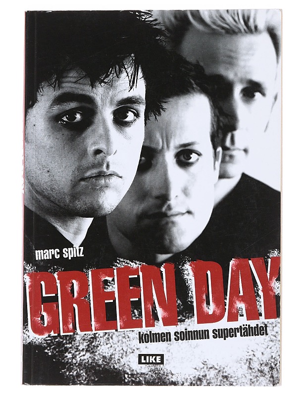 Green Day : kolmen soinnun supertähdet - Spitz, Marc - Elämäkerrat ja muistelmat - 10105548670 - 0