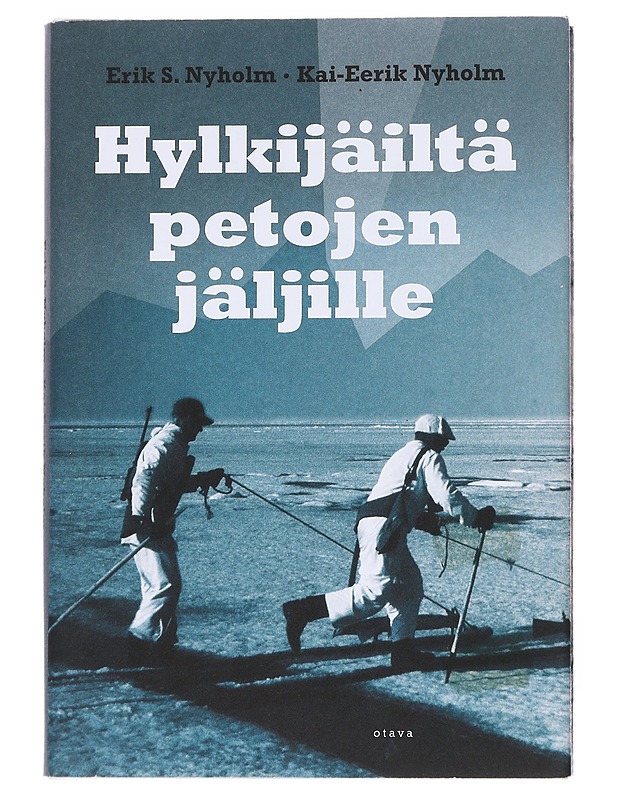 Hylkijäiltä petojen jäljille - Nyholm, Erik S. - Elämäkerrat ja muistelmat - 10105548673 - 0