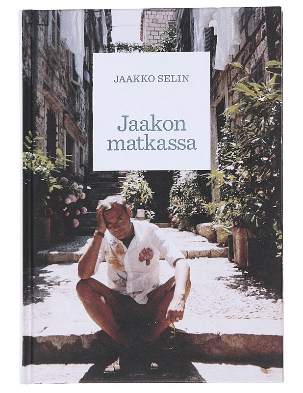 Jaakon matkassa - Selin, Jaakko - Elämäkerrat ja muistelmat - 10105548683 - 0