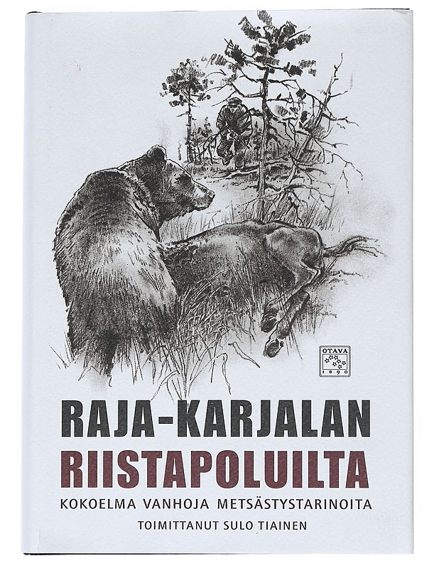 Raja-Karjalan riistapoluilta - Sulo Tiainen - Lemmikki- ja luontokirjat - 10105548693 - 0