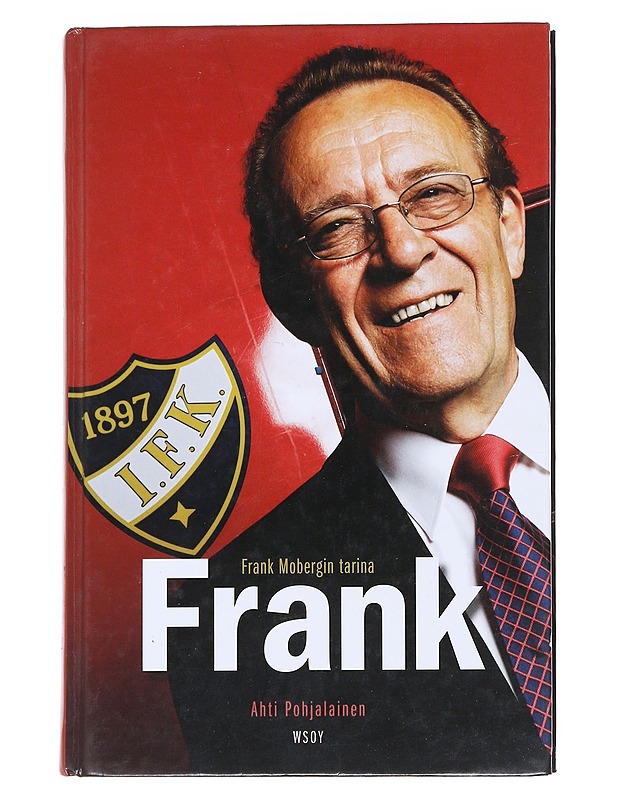 Frank : Frank Mobergin tarina - Ahti Pohjalainen - Elämäkerrat ja muistelmat - 10105548709 - 0