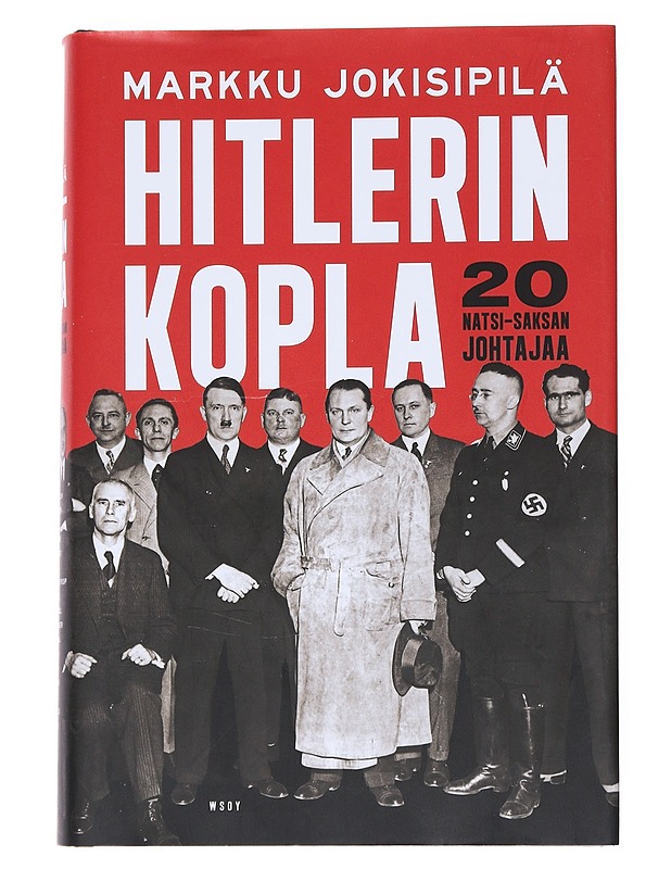 Hitlerin kopla : 20 natsi-Saksan johtajaa - Markku Jokisipilä - Elämäkerrat ja muistelmat - 10105548792 - 0