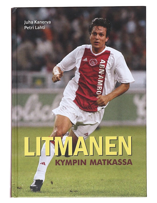 Litmanen : Kympin matkassa - Kanerva, Juha - Elämäkerrat ja muistelmat - 10105548804 - 0