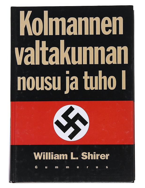 Kolmannen valtakunnan nousu ja tuho : kansallissosialistisen Saksan historia. 2 - Shirer, William L. - Historiakirjat - 10105548806 - 1