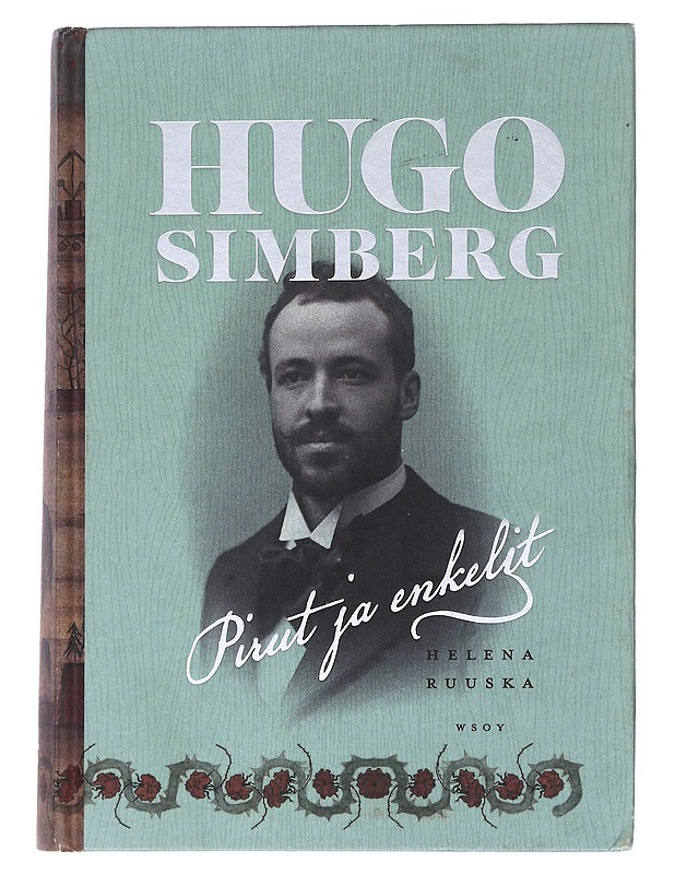 Hugo Simberg : pirut ja enkelit - Ruuska, Helena - Elämäkerrat ja muistelmat - 10105548882 - 0