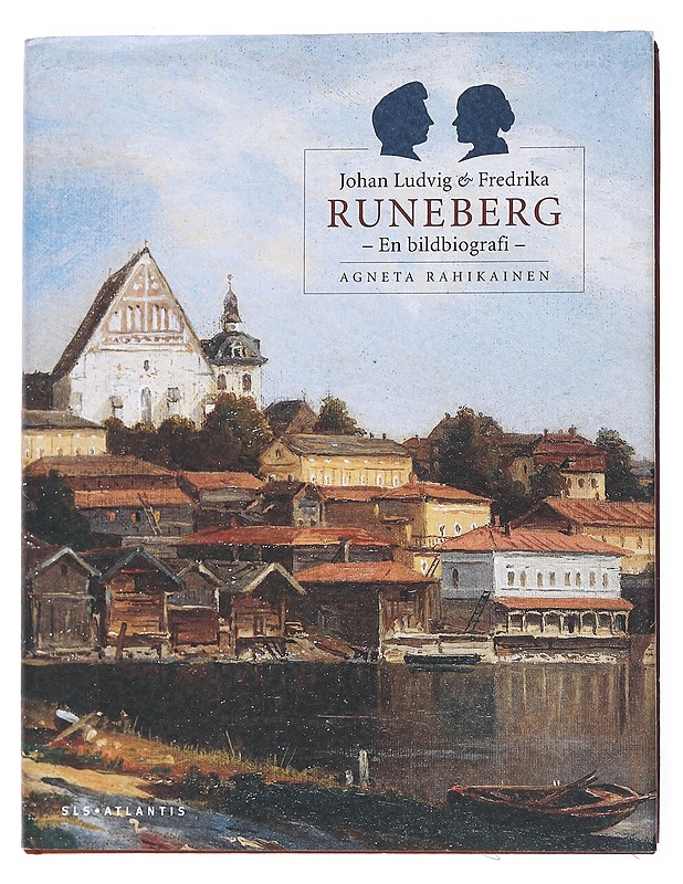 Johan Ludvig & Fredrika Runeberg: En bildbiografi - Rahikainen, Agneta - Elämäkerrat ja muistelmat - 10105548946 - 0