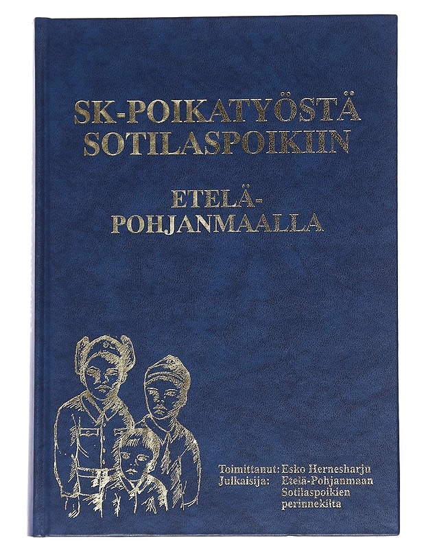 SK-Poikatyöstä Sotilaspoikiin Etelä-Pohjanmaalla - Esko Hernesharju - Kaunokirjallisuus - 10105548952 - 0