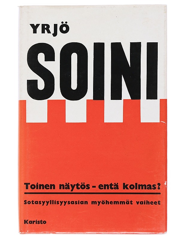 Toinen näytös - entä kolmas - Soini, Yrjö - Elämäkerrat ja muistelmat - 10105549040 - 0