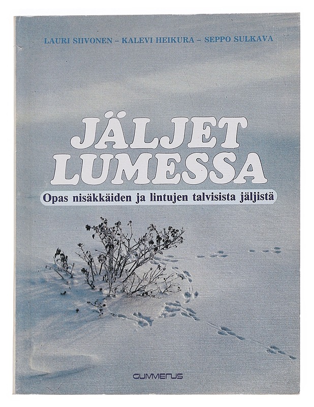 Jäljet lumessa : opas nisäkkäiden ja lintujen talvisista jäljistä - Siivonen, Lauri - Tietokirjat ja oppaat - 10105549056 - 0