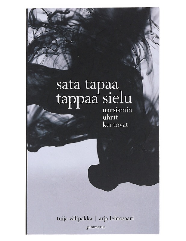 Sata tapaa tappaa sielu : narsismin uhrit kertovat - Välipakka, Tuija - Tietokirjat ja oppaat - 10105549061 - 0