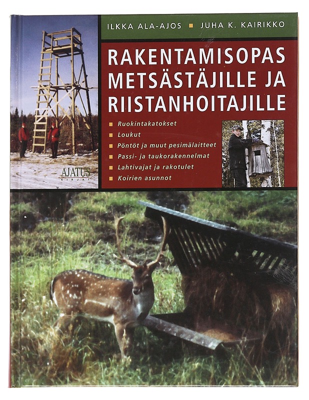 Rakentamisopas Metsästäjille ja Riistanhoitajille -Ilkka Ala-Ajos, Juha K.Kairikko - Harrastekirjat - 10105549092 - 0