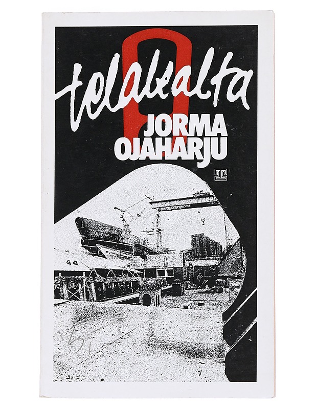 Telakalta : raportti laivatelakoiden sosiaalisesti lainsuojattomista työntekijöistä - Jorma Ojaharju - Tietokirjat ja oppaat - 10105549138 - 0