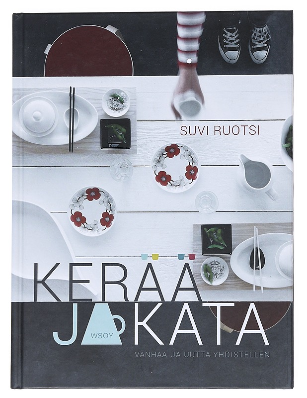 Kerää ja kata vanhaa ja uutta yhdistellen - Suvi Ruotsi - Sisustuskirjat - 10105549143 - 0