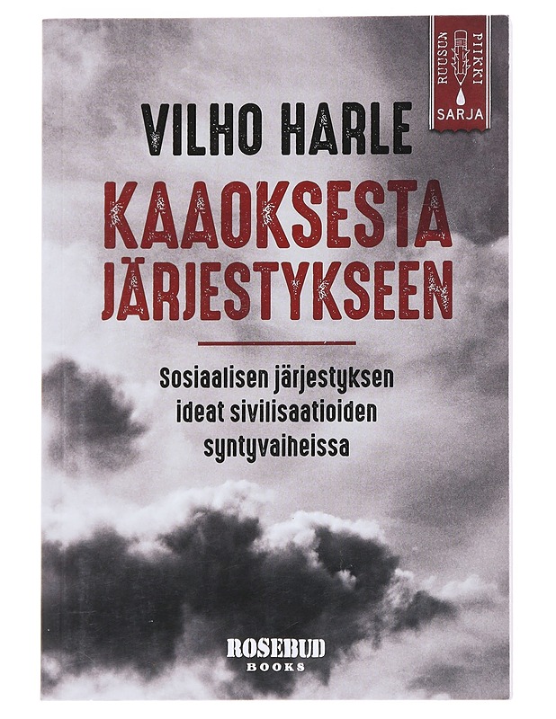 Kaaoksesta järjestykseen : sosiaalisen järjestyksen ideat sivilisaatioiden syntyvaiheissa - Vilho Harle - Historiakirjat - 10105549155 - 0